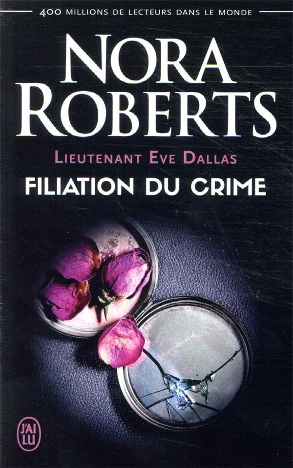 Lieutenant Eve Dallas Tome 29 : Filiation du crime