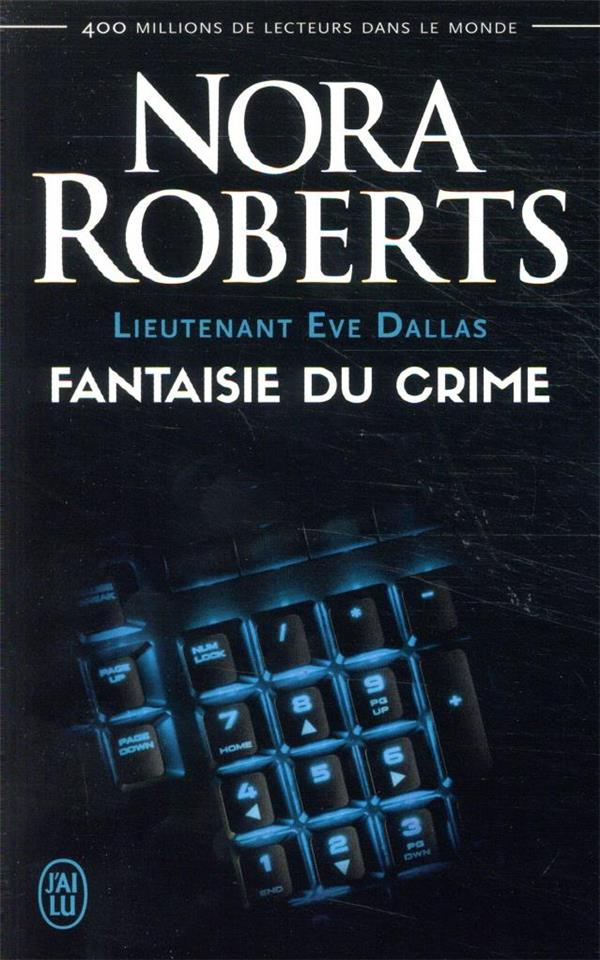 Lieutenant Eve Dallas Tome 30 : Fantaisie du crime