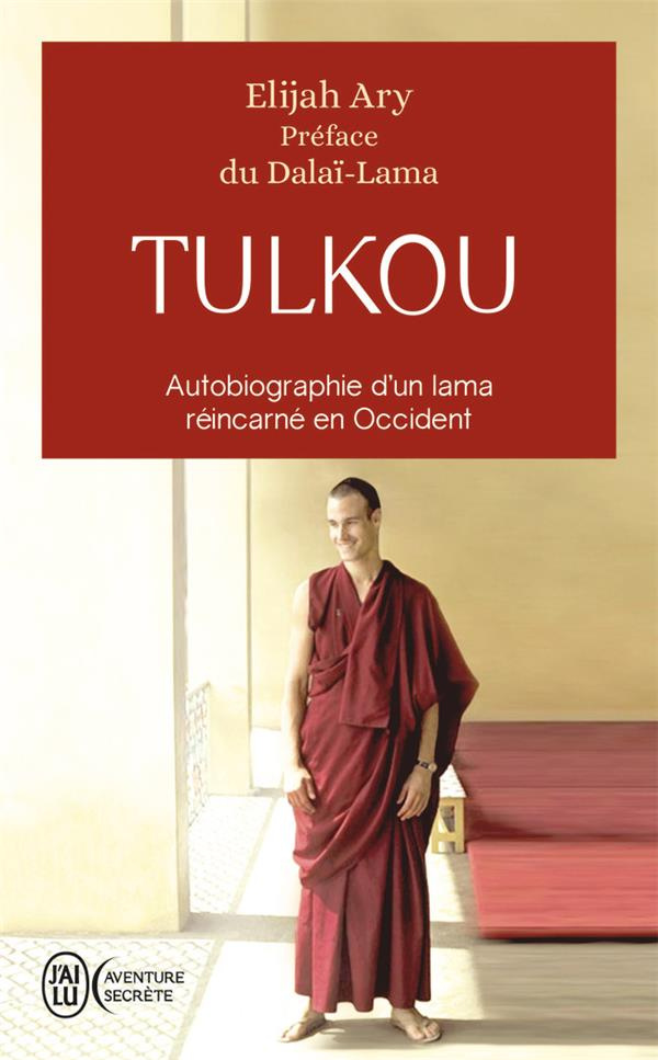 Tulkou. Autobiographie d'un lama réincarné en Occident