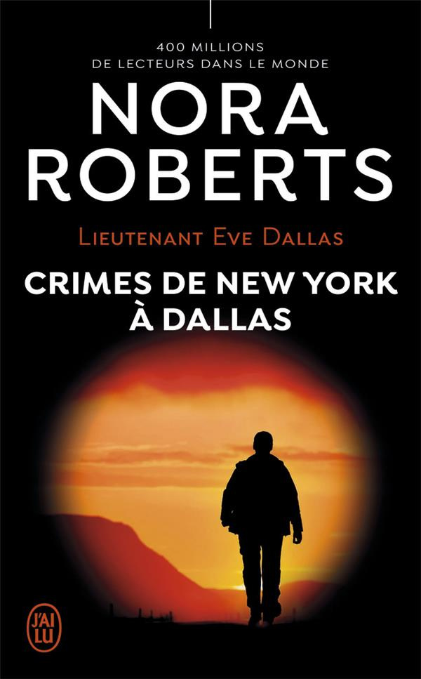 Lieutenant Eve Dallas Tome 33 : Crimes de New York à Dallas