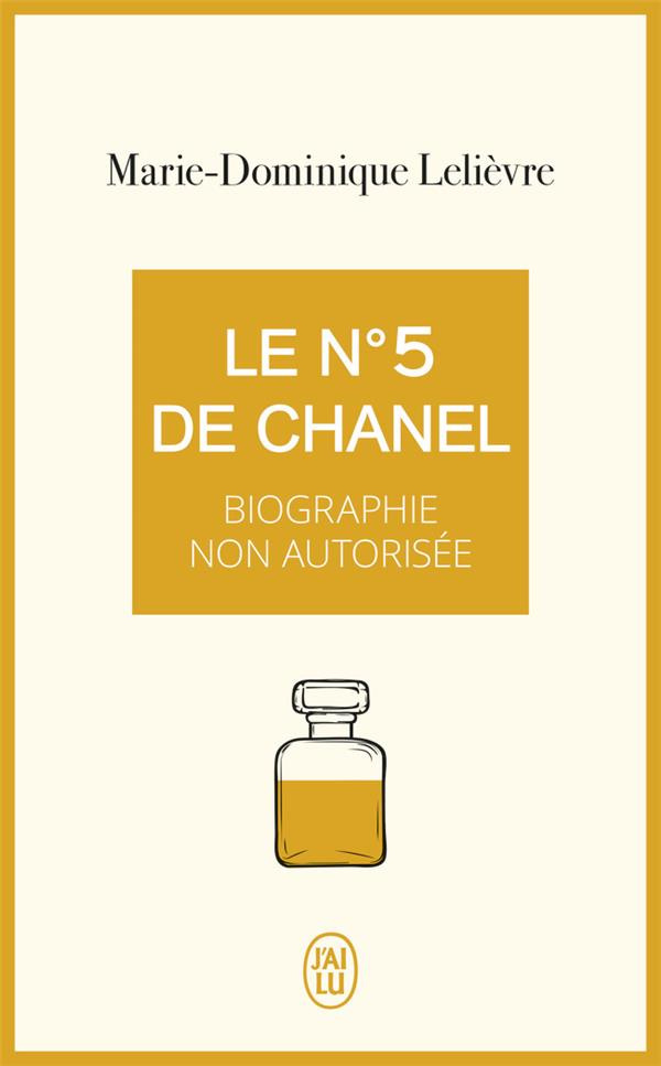 Le N°5 de Chanel. Biographie non autorisée