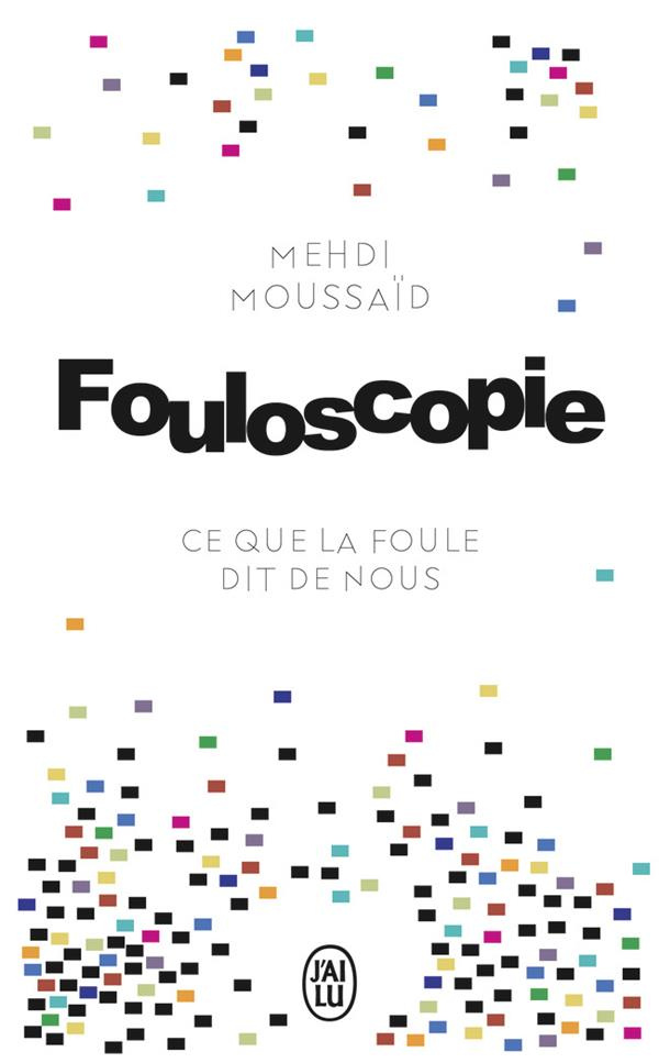 Fouloscopie. Ce que la foule dit de nous