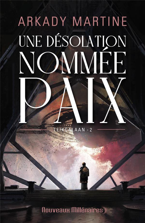 Teixcalaan Tome 2 : Une désolation nommée paix