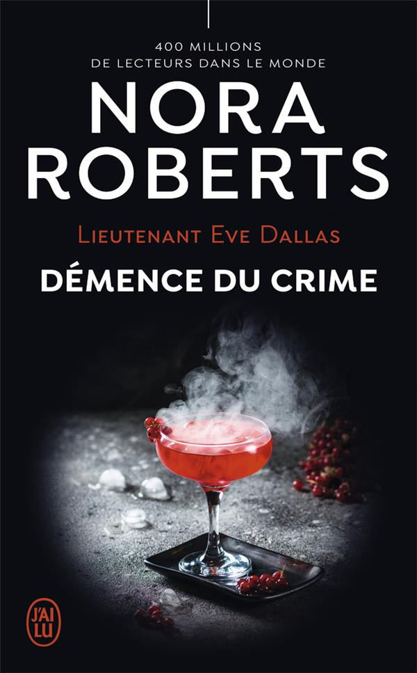 Lieutenant Eve Dallas Tome 35 : Démence du crime