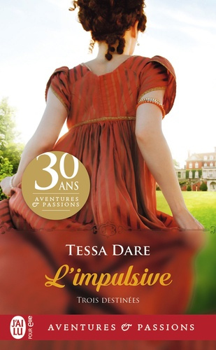 Trois Destinées Tome 1 : L'impulsive
