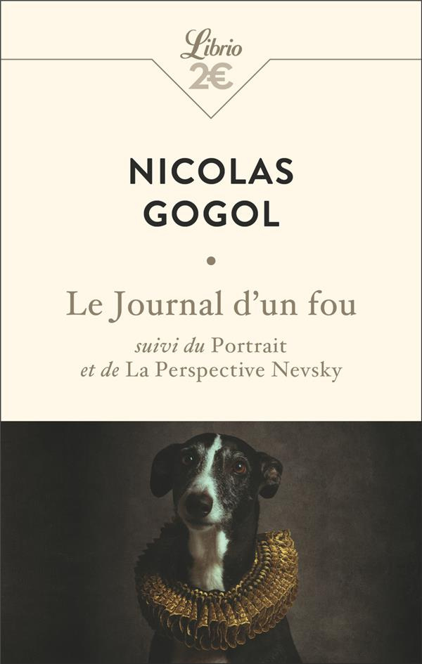Le journal d'un fou. Suivi du Portrait et de La perspective Nevsky