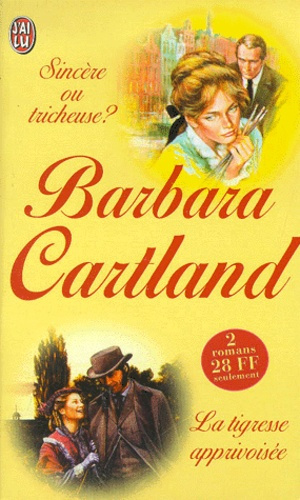 Sincère ou tricheuse ? suivi de La tigresse apprivoisée