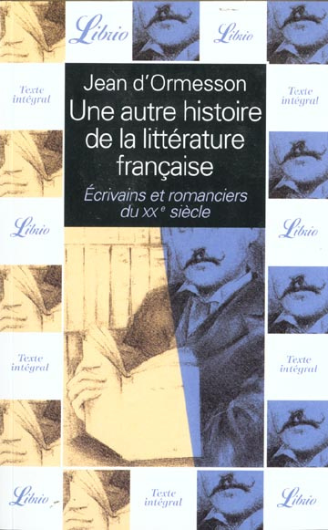 Une autre histoire de la littérature française. Ecrivains et romancier du XXème siècle, de Malraux à