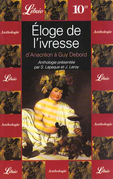 Eloge de l'ivresse d'Anacréon à Guy Debord. Anthologie