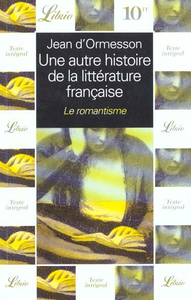 Une autre histoire de la littérature française. Le romantisme