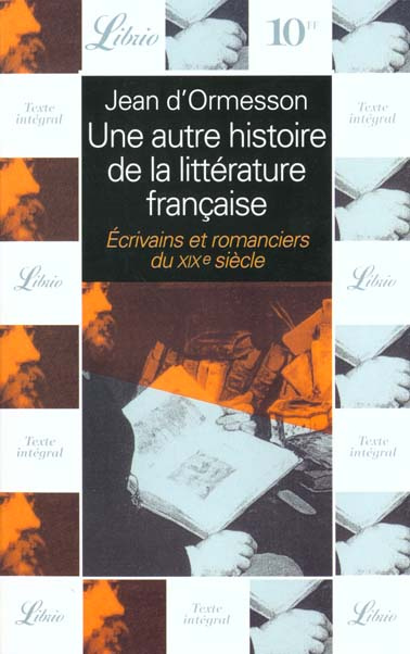 Une autre histoire de la littérature française. Ecrivains et romanciers du XIXème siècle