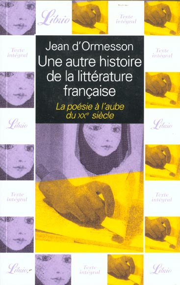 Une autre histoire de la littérature française. La poésie à l'aube du XXème siècle