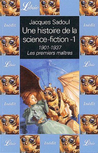 Une histoire de la science-fiction. Tome 1, 1901-1937, Les premiers maîtres