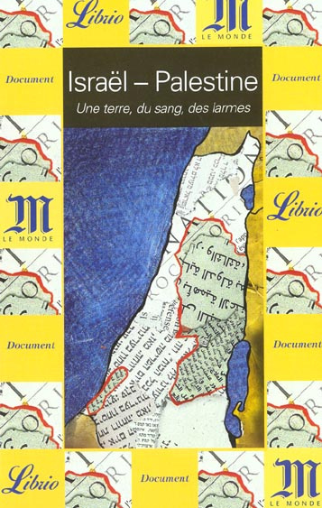 Israël-Palestine. Une terre, du sang, des larmes