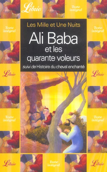 Les Mille et Une Nuits : Ali Baba et les quarante voleurs suivi de Histoire du cheval enchanté