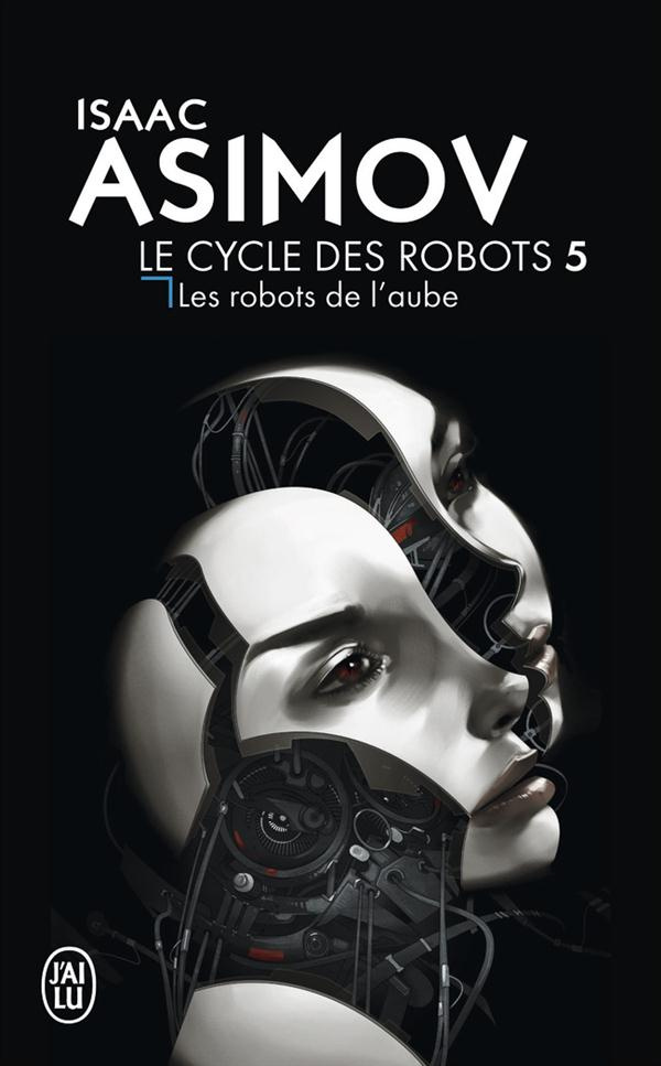 Le cycle des robots Tome 5 : Les robots de l'aube