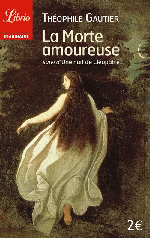La morte amoureuse suivi de Une nuit de Cléopâtre