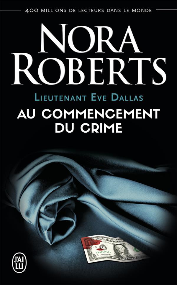 Lieutenant Eve Dallas Tome 1 - Au commencement du crime