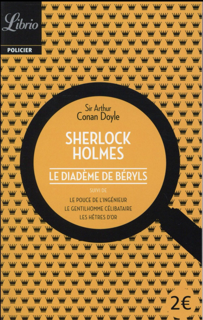Quatre aventures de Sherlock Holmes : Le diadème de béryls suivi de Le pouce de l'ingénieur, Le gent