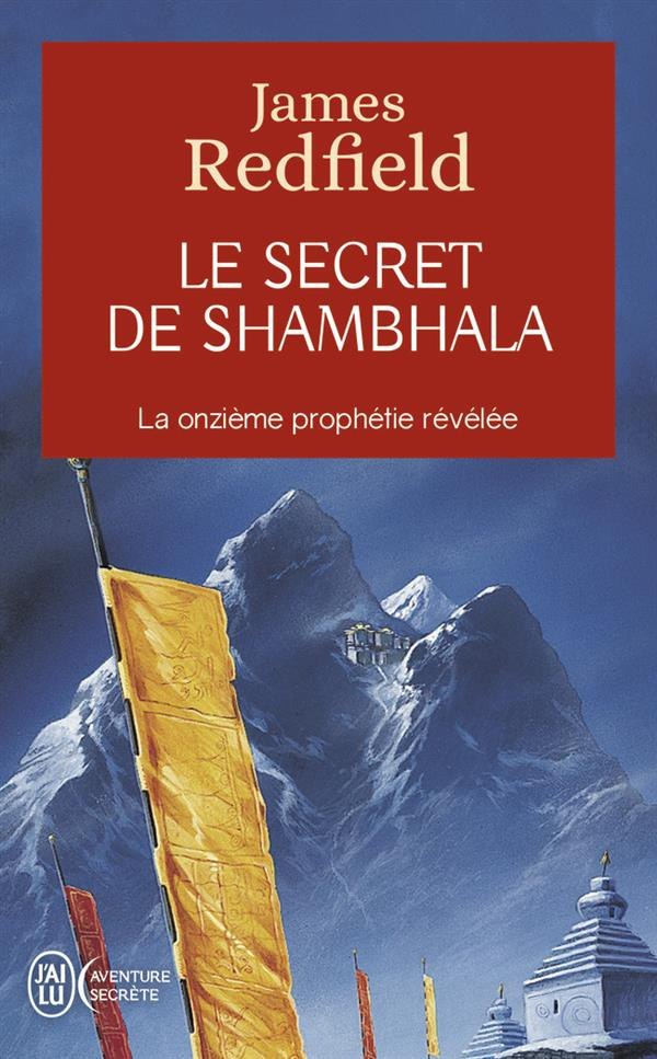 Le secret de Shambhala. La quête de la onzième prophétie. Tome 6