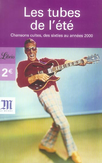 Les tubes de l'été. Chansons cultes, des sixties aux années 2000