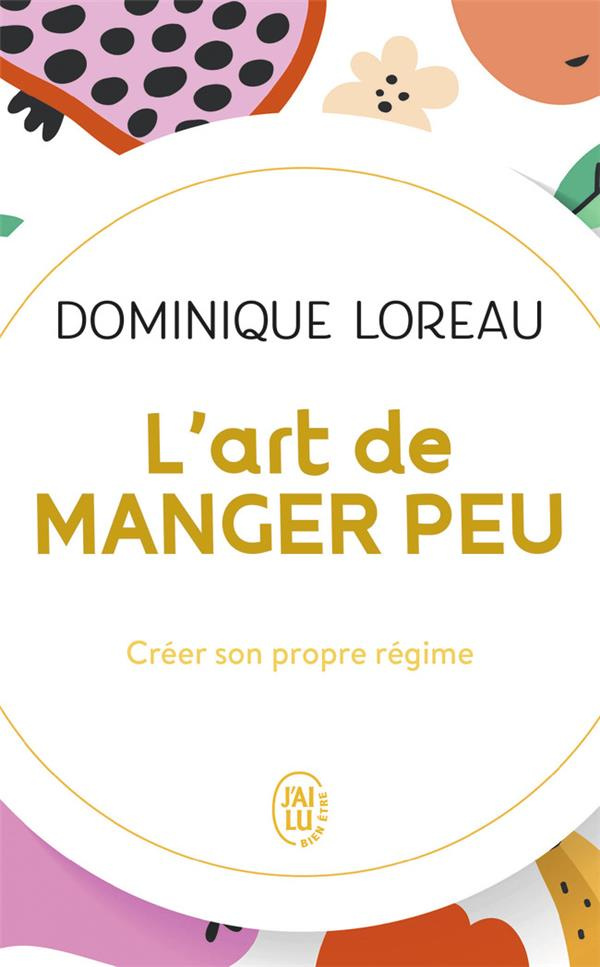 L'art de manger peu. Créer son propre régime