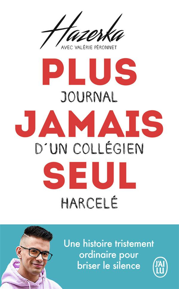 Plus jamais seul. Journal d'un collégien harcelé