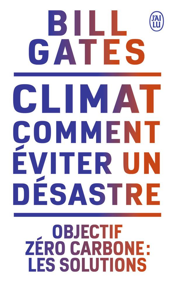 Climat : comment éviter un désastre. Objectif zéro carbone : les solutions