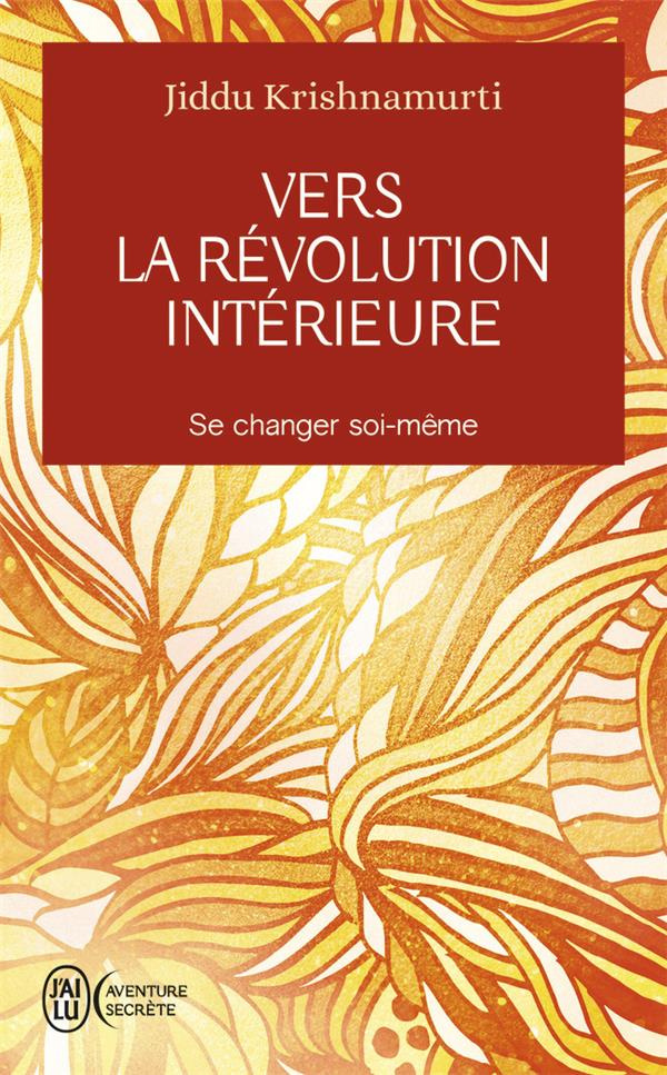 Vers la révolution intérieure. Se changer soi-même