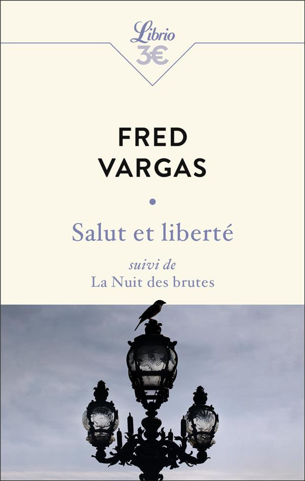 Salut et liberté. Suivi de La Nuit des brutes