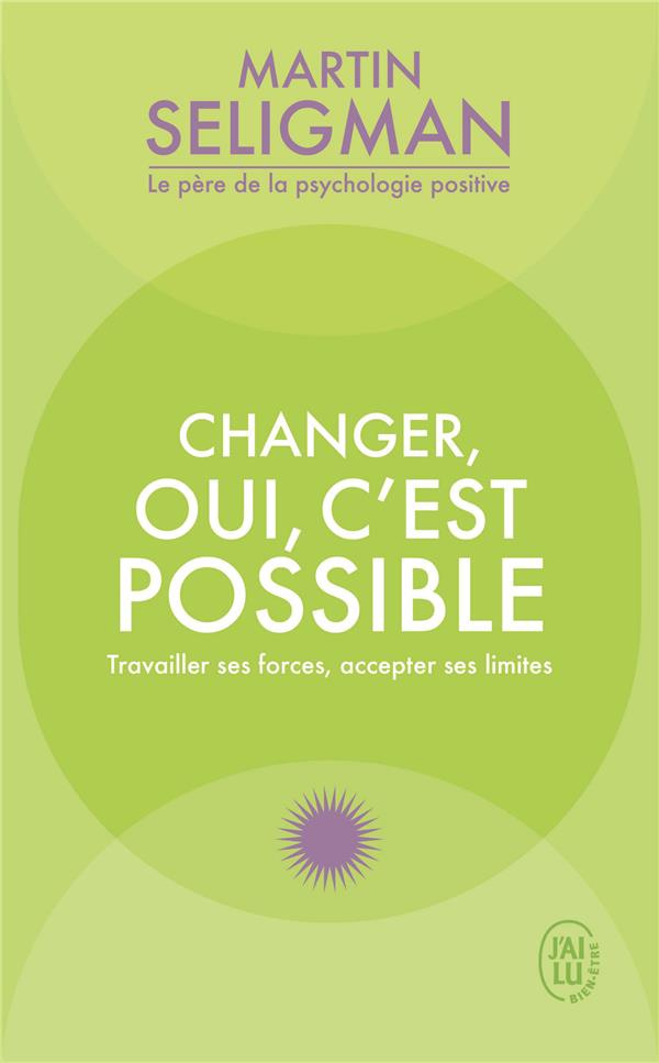 Changer, oui c'est possible. Travailler ses forces, accepter ses limites