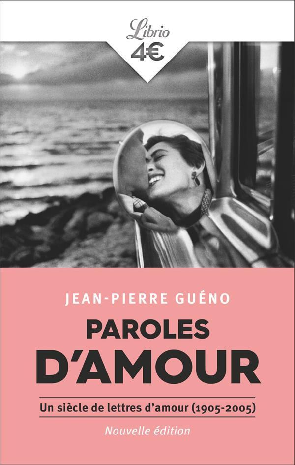 Paroles d'amour. Un siècle de lettres d’amour (1905-2005)