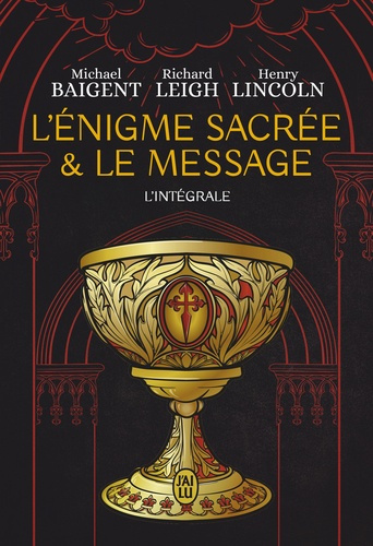L'énigme sacrée et le message. L'intégrale
