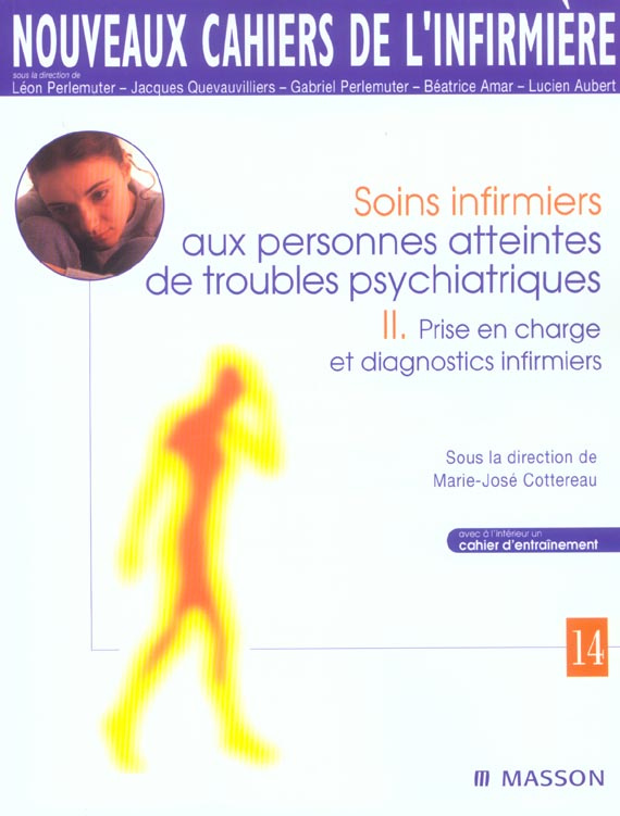 Soins infirmiers aux personnes atteintes de troubles psychiatriques. Tome 2, Prise en charge et diag