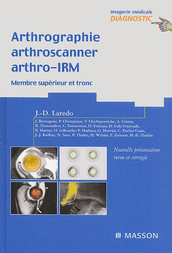 Arthrographie, arthroscanner, arthro-IRM. Membre supérieur et tronc