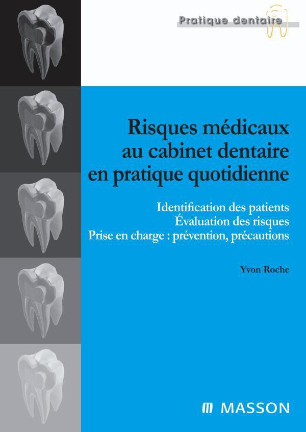 Risques médicaux au cabinet dentaire en pratique quotidienne. Identification des patients, évaluatio