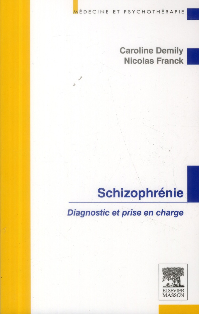 La schizophrénie. Diagnostic et prise en charge