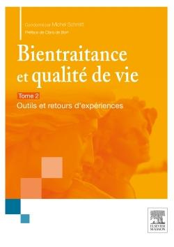 Bientraitance et qualité de vie. Tome 2, Outils et retours d'expérience