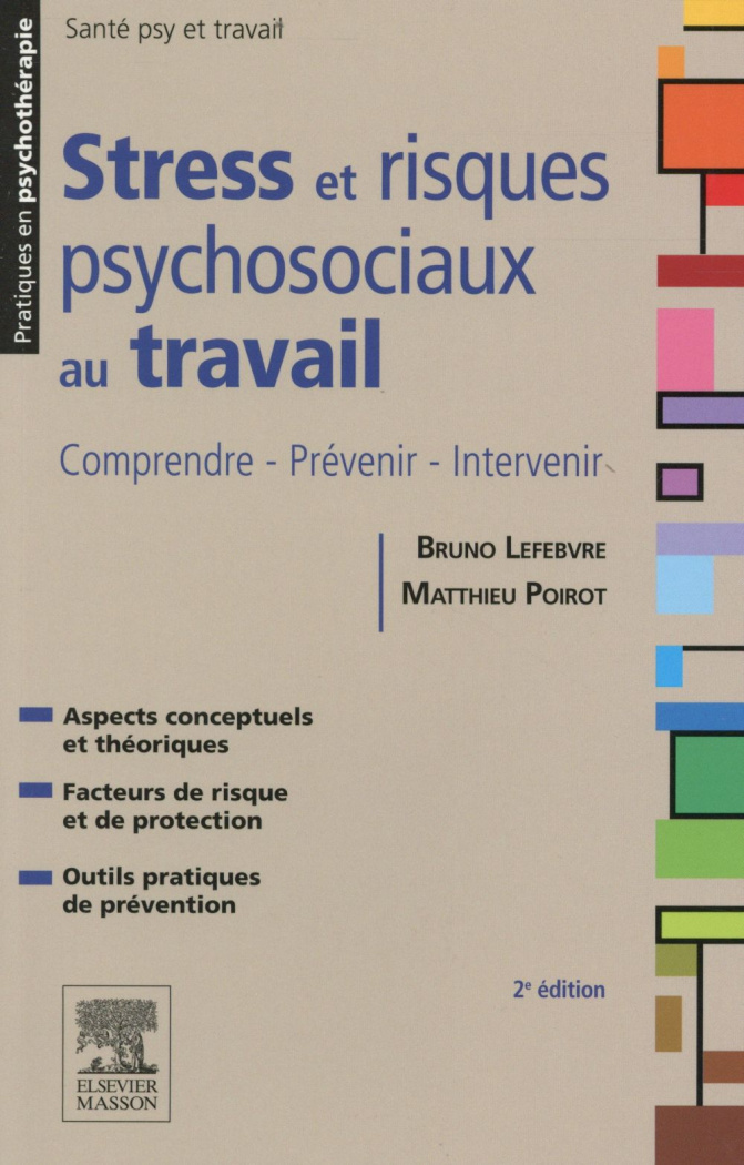 Stress et risques psychosociaux au travail. Comprendre - Prévenir - Intervenir, 2e édition