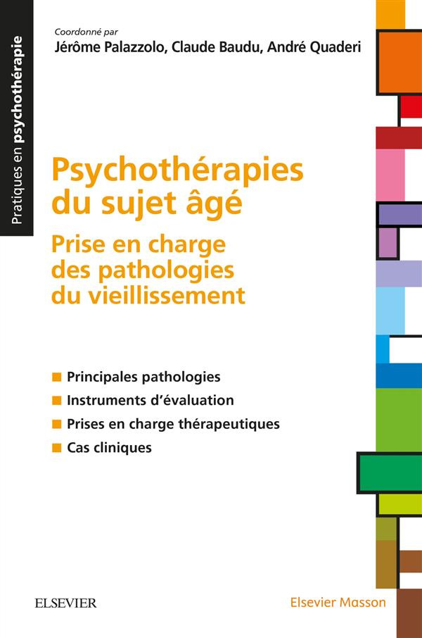 Psychothérapies du sujet âgé. Prise en charge des pathologies du vieillissement
