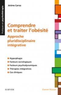 Comprendre et traiter l'obésité. Approche pluridisciplinaire intégrative