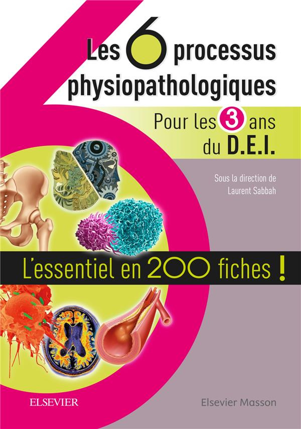 Les 6 processus physiopathologiques pour les 3 ans du DEI. L'essentiel en 200 fiches !