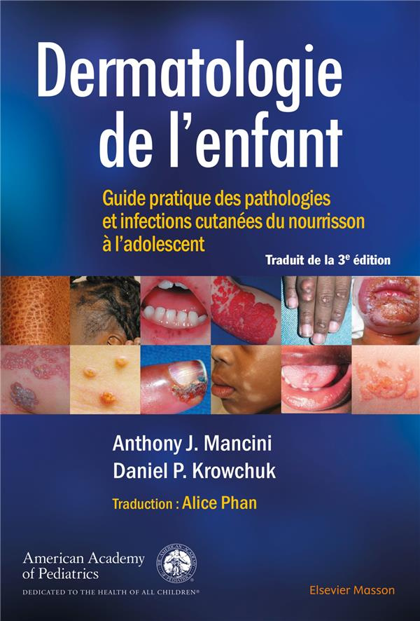 Dermatologie de l'enfant. Guide pratique des pathologies et infections cutanées du nourrisson à l'ad