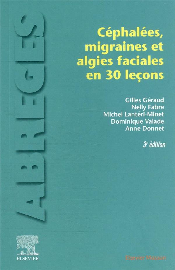 Céphalées, migraines et algies faciales en 30 leçons. 3e édition