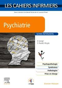Les cahiers infirmiers : Psychiatrie. Soins infirmiers