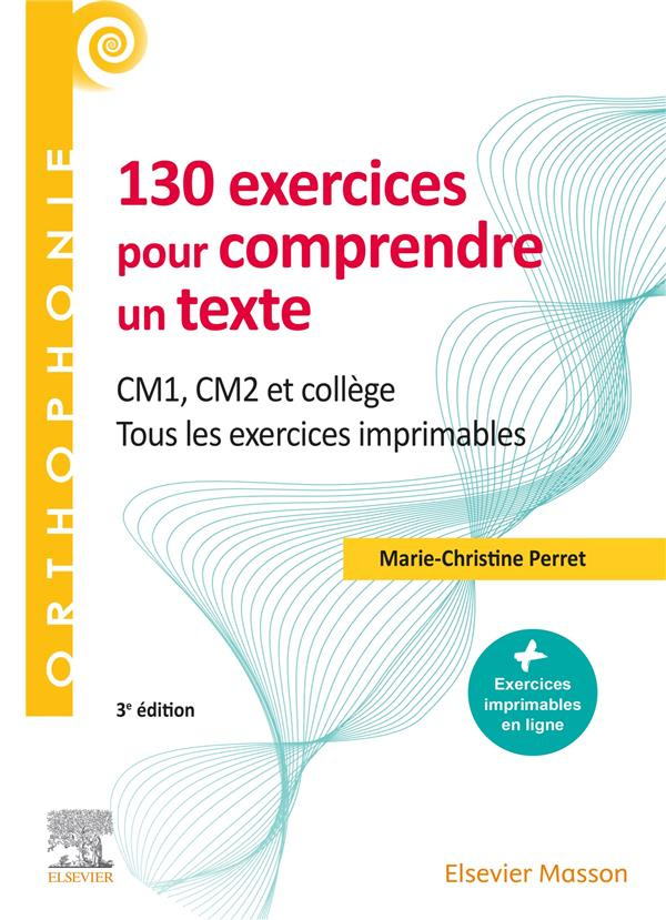 130 exercices pour comprendre un texte. CM1, CM2, collège, 3e édition