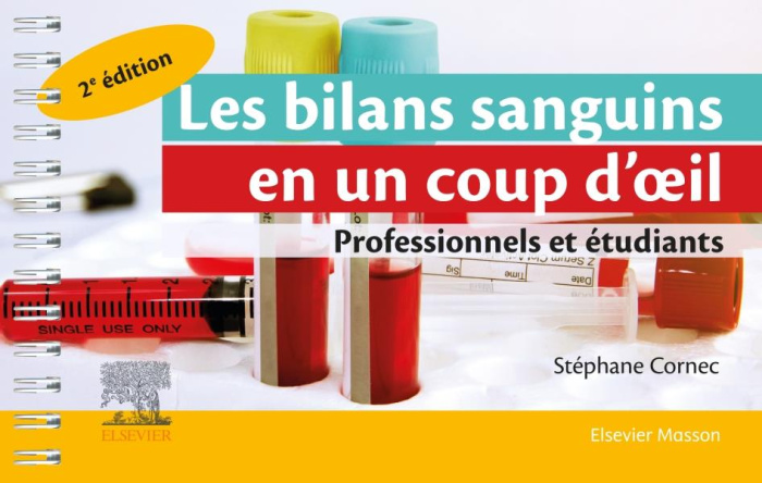 Les bilans sanguins en un coup d'oeil. 2e édition