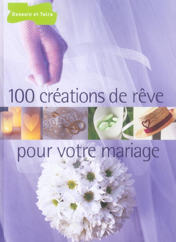 100 CREATIONS DE REVE POUR VOTRE MARIAGE