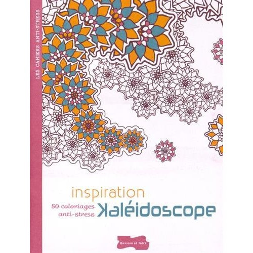 Inspiration kaléidoscope. 50 coloriages anti-stress