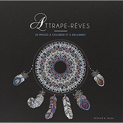 Attrape-rêves. 24 images à colorier et à encadrer !